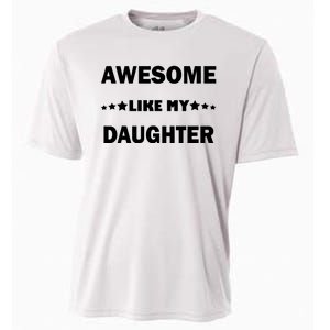 Awesome Like My Daughter Funny FatherS Day Dad Cooling Performance Crew T-Shirt