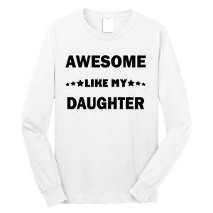 Awesome Like My Daughter Funny FatherS Day Dad Long Sleeve Shirt