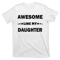 Awesome Like My Daughter Funny FatherS Day Dad T-Shirt