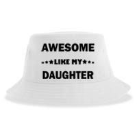 Awesome Like My Daughter Funny FatherS Day Dad Sustainable Bucket Hat