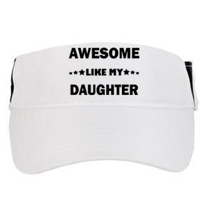 Awesome Like My Daughter Funny FatherS Day Dad Adult Drive Performance Visor