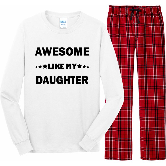 Awesome Like My Daughter Funny FatherS Day Dad Long Sleeve Pajama Set