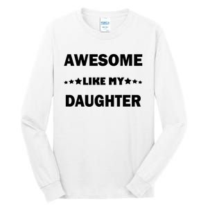 Awesome Like My Daughter Funny FatherS Day Dad Tall Long Sleeve T-Shirt