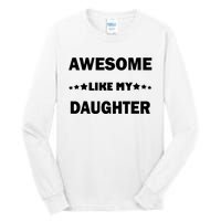 Awesome Like My Daughter Funny FatherS Day Dad Tall Long Sleeve T-Shirt