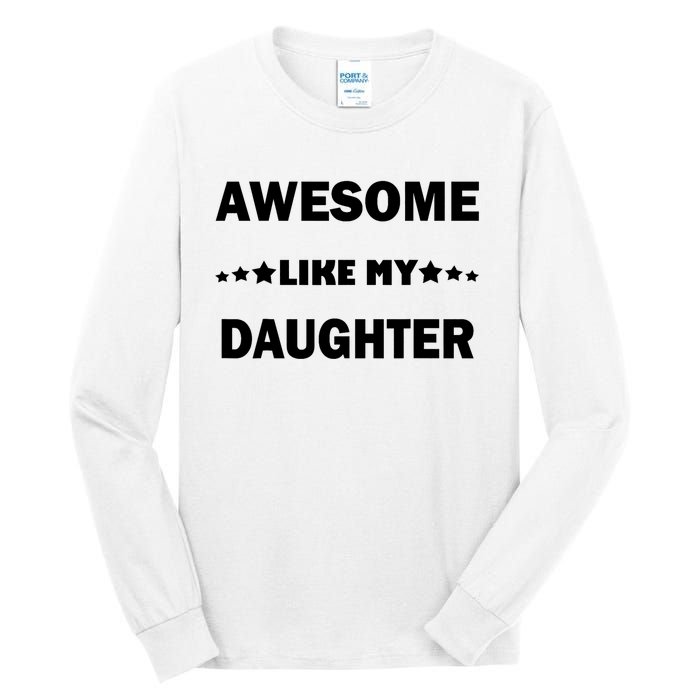 Awesome Like My Daughter Funny FatherS Day Dad Tall Long Sleeve T-Shirt