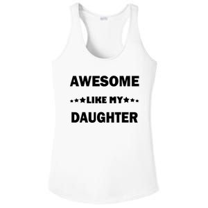 Awesome Like My Daughter Funny FatherS Day Dad Ladies PosiCharge Competitor Racerback Tank