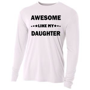 Awesome Like My Daughter Funny FatherS Day Dad Cooling Performance Long Sleeve Crew