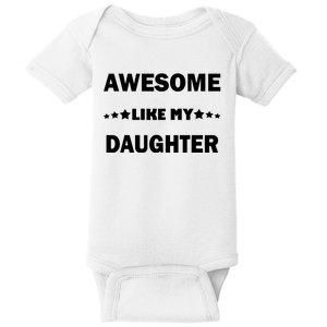 Awesome Like My Daughter Funny FatherS Day Dad Baby Bodysuit