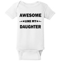 Awesome Like My Daughter Funny FatherS Day Dad Baby Bodysuit