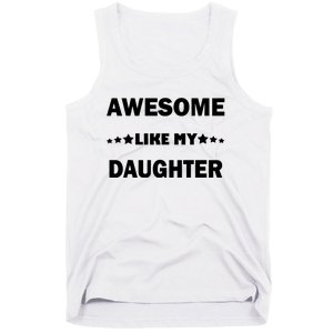 Awesome Like My Daughter Funny FatherS Day Dad Tank Top