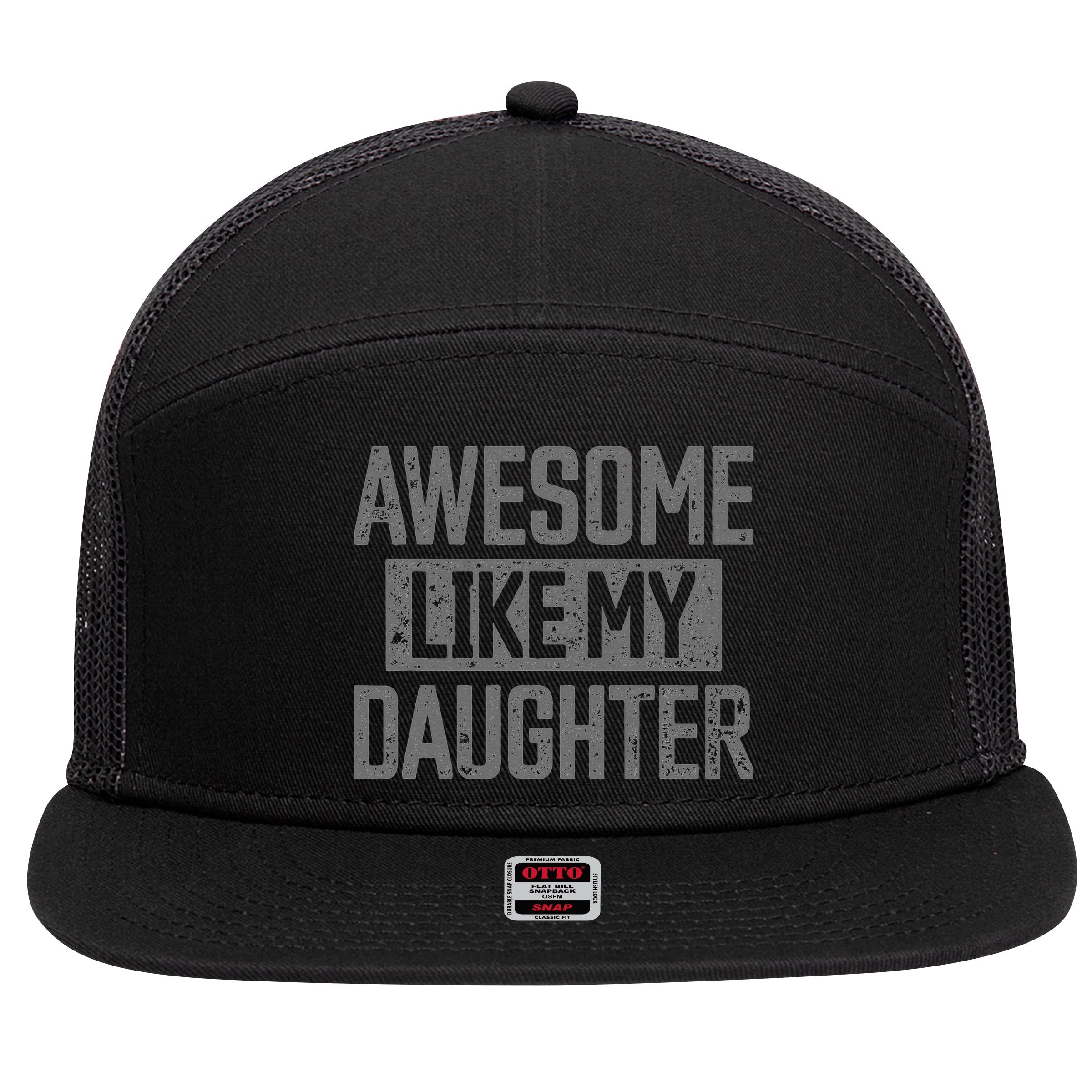 Awesome Like my Daughter Father's Day Dad Day Funny Dad 7 Panel Mesh Trucker Snapback Hat