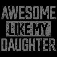 Awesome Like my Daughter Father's Day Dad Day Funny Dad Button