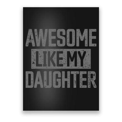 Awesome Like my Daughter Father's Day Dad Day Funny Dad Poster