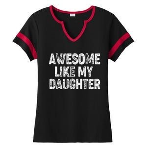 Awesome Like My Daughter Dad Daddy Gift Fathers Day Ladies Halftime Notch Neck Tee