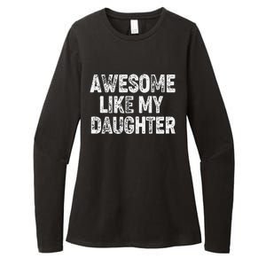 Awesome Like My Daughter Dad Daddy Gift Fathers Day Womens CVC Long Sleeve Shirt