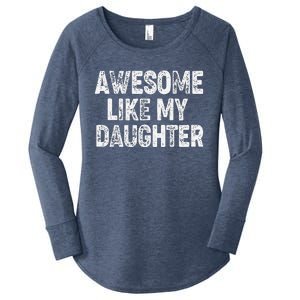 Awesome Like My Daughter Dad Daddy Gift Fathers Day Women's Perfect Tri Tunic Long Sleeve Shirt