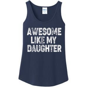 Awesome Like My Daughter Dad Daddy Gift Fathers Day Ladies Essential Tank