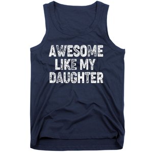 Awesome Like My Daughter Dad Daddy Gift Fathers Day Tank Top