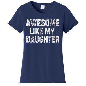 Awesome Like My Daughter Dad Daddy Gift Fathers Day Women's T-Shirt