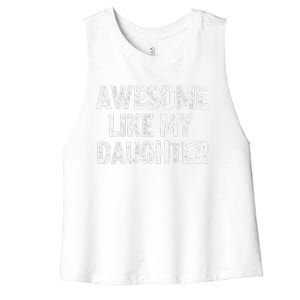 Awesome Like My Daughter Dad Daddy Gift Fathers Day Women's Racerback Cropped Tank