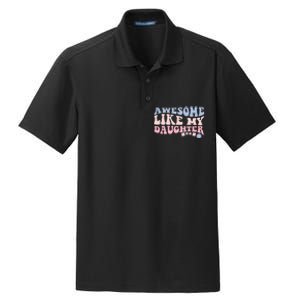 awesome like my daughter fathers Day wavy groovy celebration Dry Zone Grid Polo