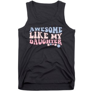 awesome like my daughter fathers Day wavy groovy celebration Tank Top