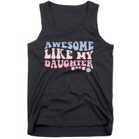 awesome like my daughter fathers Day wavy groovy celebration Tank Top