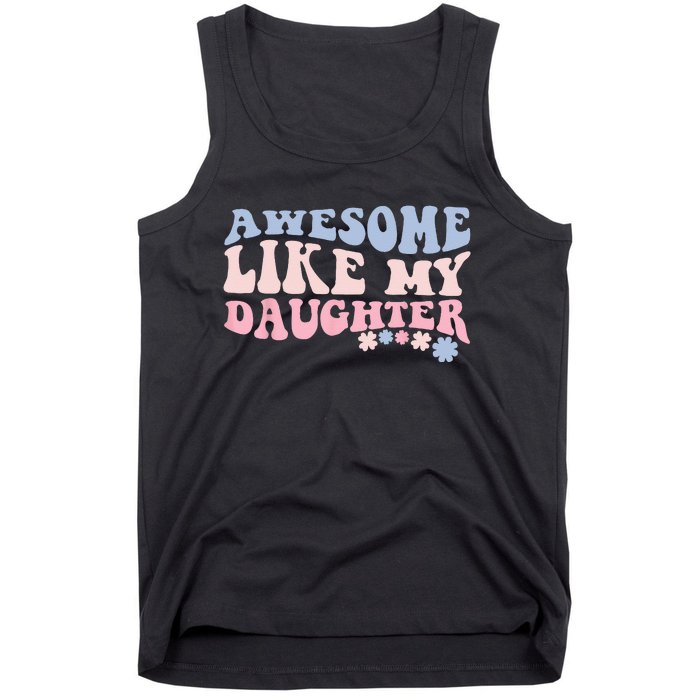 awesome like my daughter fathers Day wavy groovy celebration Tank Top