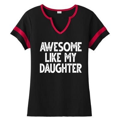 Awesome Like My Daughter Cute Gift Ladies Halftime Notch Neck Tee