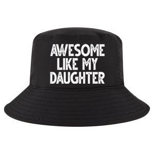 Awesome Like My Daughter Cute Gift Cool Comfort Performance Bucket Hat