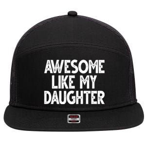 Awesome Like My Daughter Cute Gift 7 Panel Mesh Trucker Snapback Hat