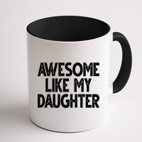 Awesome Like My Daughter Cute Gift Mug
