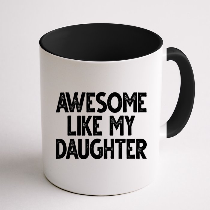 Awesome Like My Daughter Cute Gift Mug