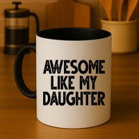 Awesome Like My Daughter Cute Gift Mug