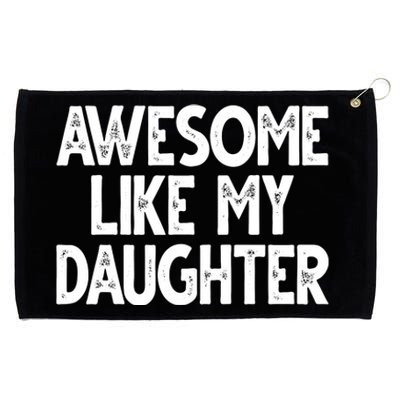 Awesome Like My Daughter Cute Gift Grommeted Golf Towel