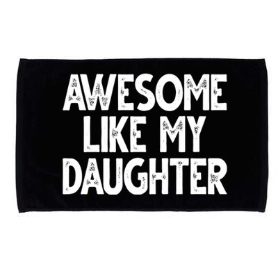 Awesome Like My Daughter Cute Gift Microfiber Hand Towel