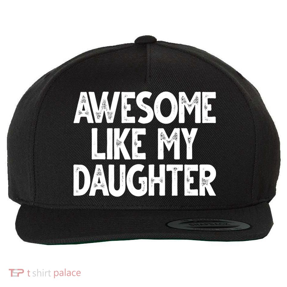 Awesome Like My Daughter Cute Gift Wool Snapback Cap