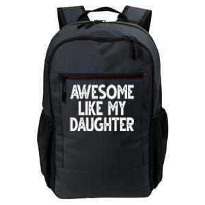 Awesome Like My Daughter Cute Gift Daily Commute Backpack