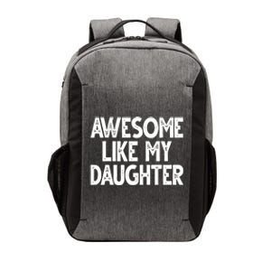 Awesome Like My Daughter Cute Gift Vector Backpack