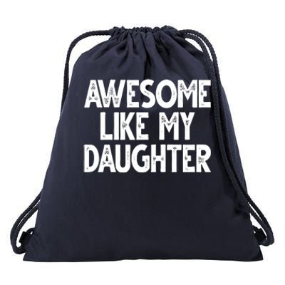 Awesome Like My Daughter Cute Gift Drawstring Bag