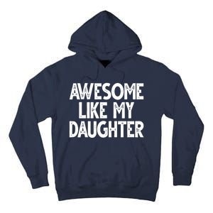 Awesome Like My Daughter Cute Gift Tall Hoodie