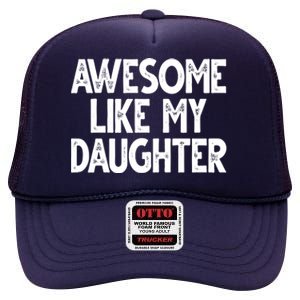 Awesome Like My Daughter Cute Gift High Crown Mesh Back Trucker Hat