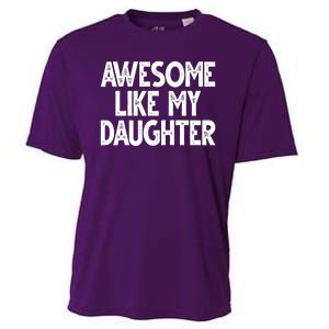 Awesome Like My Daughter Cute Gift Cooling Performance Crew T-Shirt