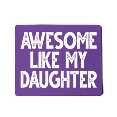 Awesome Like My Daughter Cute Gift Mousepad