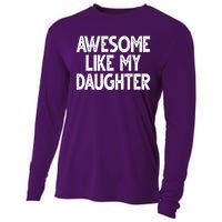 Awesome Like My Daughter Cute Gift Cooling Performance Long Sleeve Crew