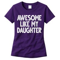 Awesome Like My Daughter Cute Gift Womens T-Shirt