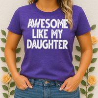 Awesome Like My Daughter Cute Gift Womens T-Shirt