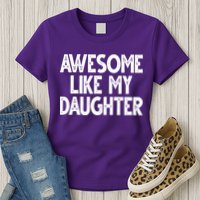 Awesome Like My Daughter Cute Gift Womens T-Shirt