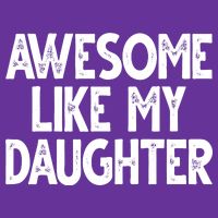 Awesome Like My Daughter Cute Gift Womens T-Shirt