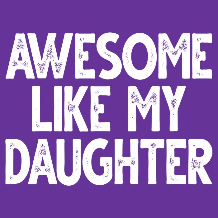 Awesome Like My Daughter Cute Gift Womens T-Shirt